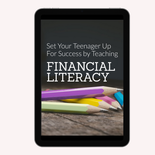 Set Your Teenager Up For Success by Teaching FINANCIAL LITERACY